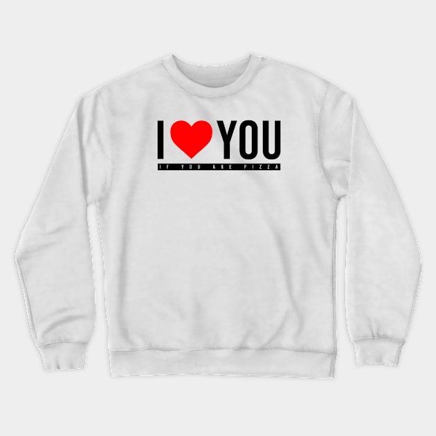 i love pizza Crewneck Sweatshirt by AsKartongs